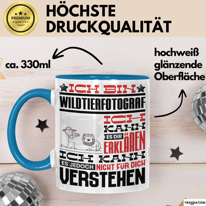 Wildtierfotograf Geschenk Kaffee-Tasse Geschenkidee für Wildtierfotograf Ich Bin Wildtierfotograf Ich Kann Es Dir Erklären Jedoch Nicht Für Dich Verstehen Spruch Lustig Blau Trendation