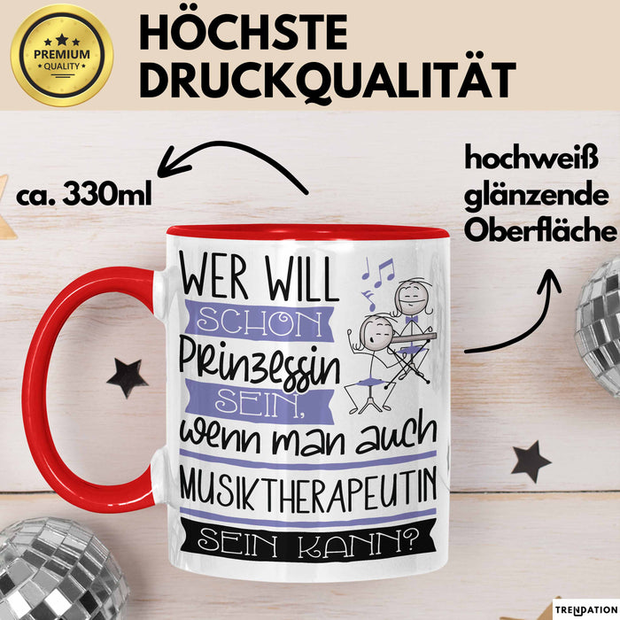 Musiktherapeutin Tasse Geschenk Spruch Wer Will Schon Prinzessin Sein Wenn Man Auch Musiktherapeutin Sein Kann Rot Trendation