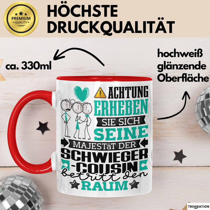 Schwiegercousin Geschenk Tasse Lustiger Spruch Erheben Sie Sich Der Schwiegercousin Betritt den Raum Rot Trendation