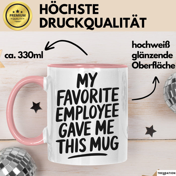 Chef Tasse Geschenk My Favorite Employee Gave Me This Mug Geschenkidee Boss Rosa Trendation