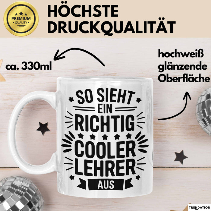 Lehrer Unterricht Wertschätzung Tasse Geschenk Lustige Geschenkidee Spruch So Sieht Ein Richtig Cooler Lehrer Aus Weiß Trendation