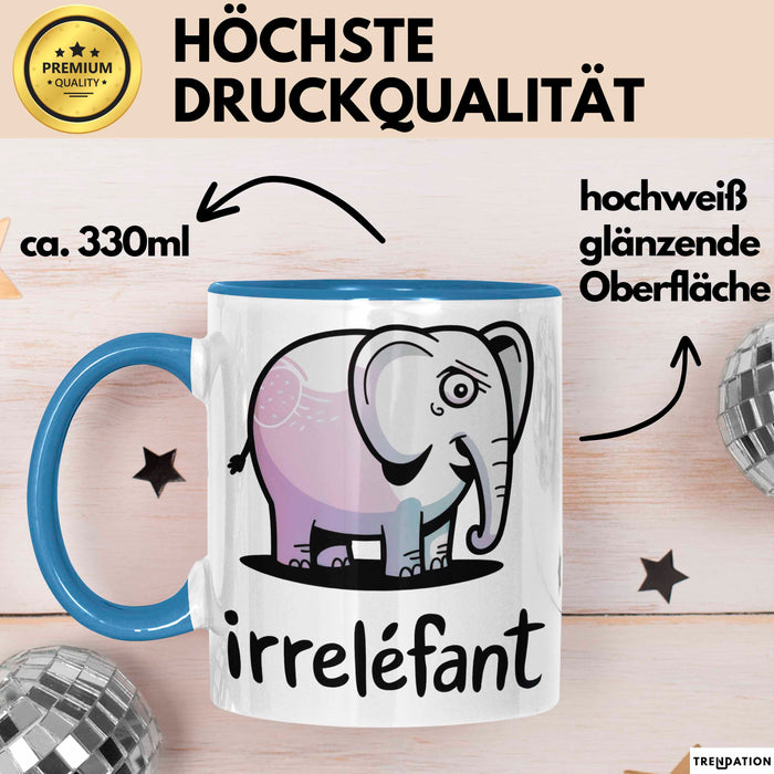 Elefant Tier Tasse Geschenk Lustige Geschenkidee Spruch Irrellefant Blau Trendation
