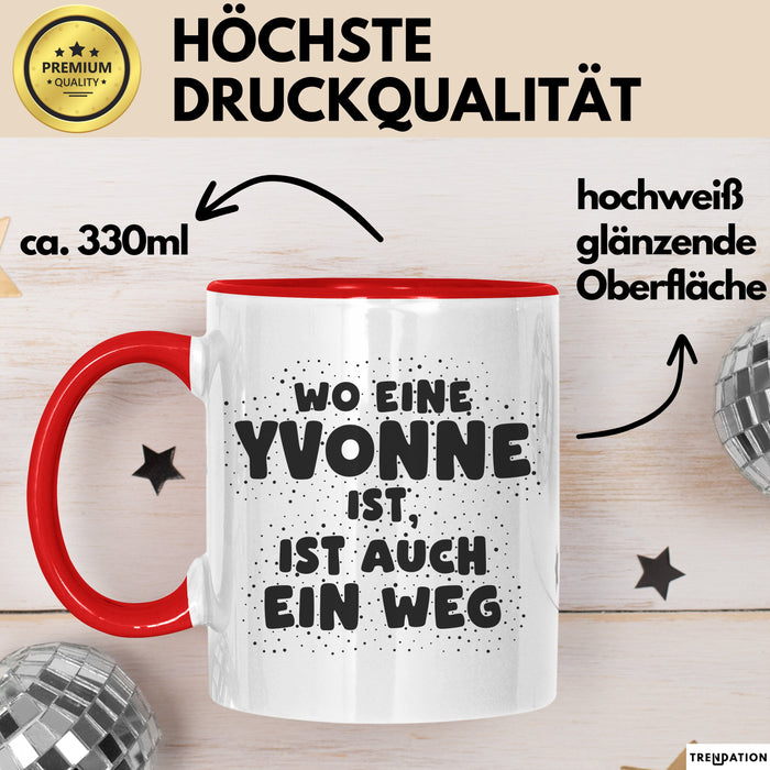 Yvonne Tasse Wo Eine Yvonne Ist, Ist Auch Ein Weg Geschenk