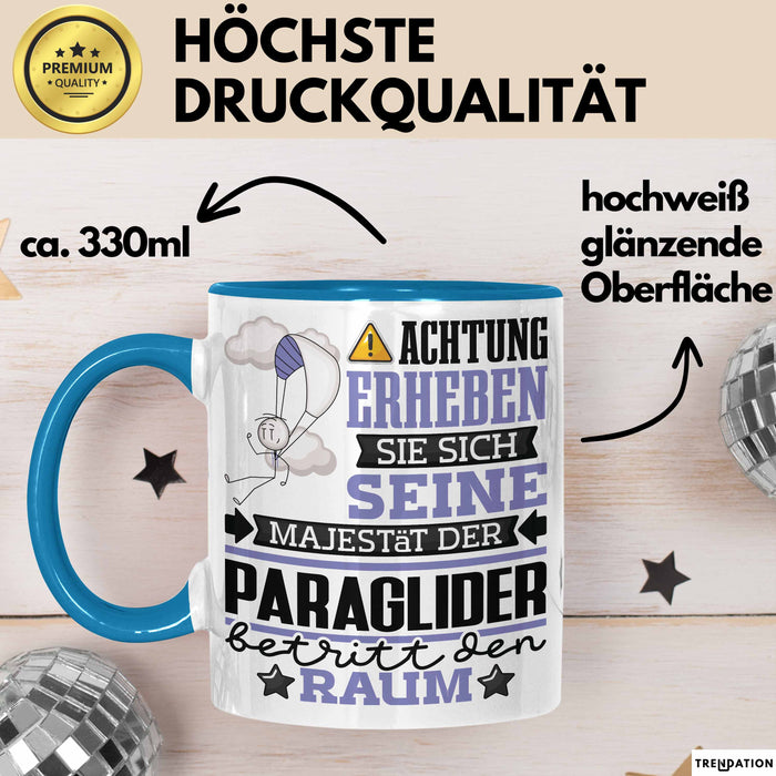 Paraglider Geschenk Tasse Lustiger Spruch Erheben Sie Sich Der Paraglider Betritt den Raum Blau Trendation