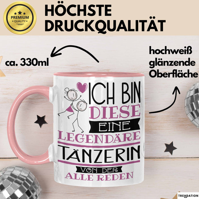 Tänzerin Tasse Geschenk Ich Bin Diese Eine Legendäre Tänzerin Von Der Alle Reden Geschenkidee Geburtstag Weihnachten Rosa Trendation