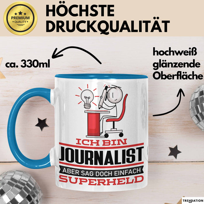 Journalist Geschenk Tasse Ich Bin Journalist Aber Sag Doch Einfach Superheld Lustige Geschenkdiee für Journalist Kaffee-Becher Blau Trendation