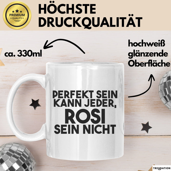 Rosi Tasse Perfekt Sein Kann Jeder, Rosi Sein Nicht Geschenk