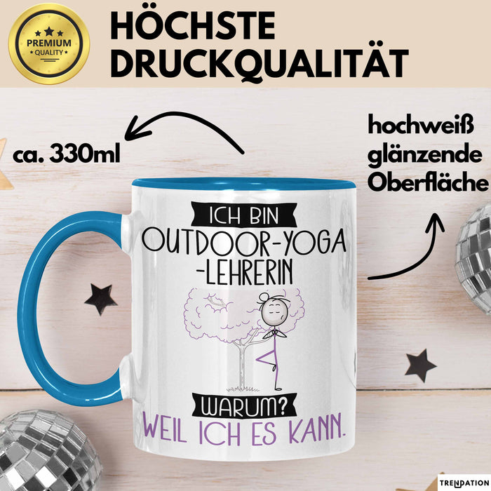 Outdoor-Yoga-Lehrerin Tasse Geschenk Ich Bin Outdoor-Yoga-Lehrerin Warum Weil Ich Es Kann Geschenkidee Geburtstag Blau Trendation