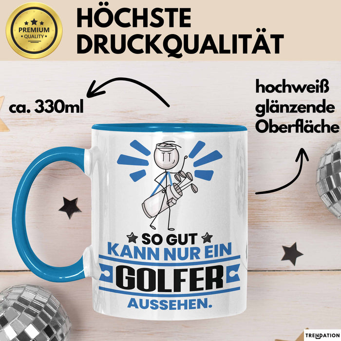 Golfer Geschenk Tasse So Gut Kann Nur Ein Golfer Aussehen Geschenkidee Kaffee-Becher Blau Trendation