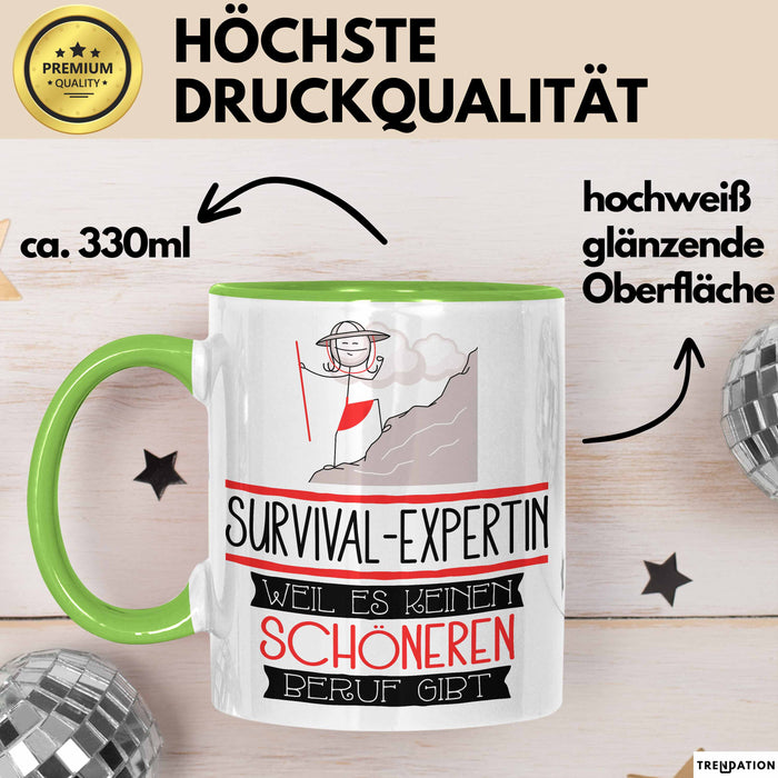 Survival-Expertin Weil Es Keinen Schöneren Beruf Gibt Tasse Geschenk für Eine Survival-Expertin Lustig Grün Trendation