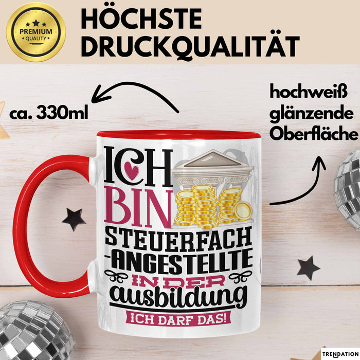 Steuerfachangestellte Ausbildung Start Geschenk Tasse Ich Bin Steuerfachangestellte In Der Ausbildung Ich Darf Das Kaffee-Becher Geschenkidee Rot Trendation