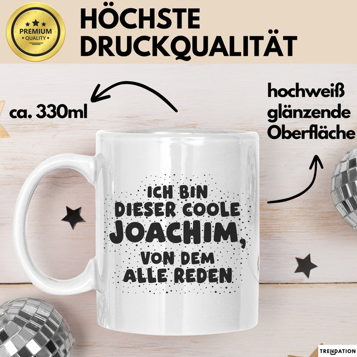 Joachim Tasse Ich Bin Dieser Coole Joachim, Von Dem Alle Reden Geschenk