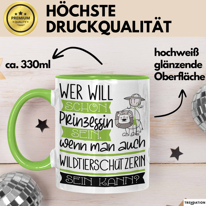 Wildtierschützerin Tasse Geschenk Spruch Wer Will Schon Prinzessin Sein Wenn Man Auch Wildtierschützerin Sein Kann Grün Trendation