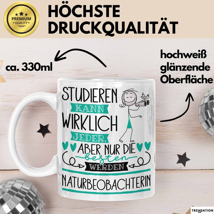 Naturbeobachterin Tasse Lustiges Geschenk Studieren Kann Wirklich Jeder Nur Die Besten Werden Naturbeobachterin Weiß Trendation