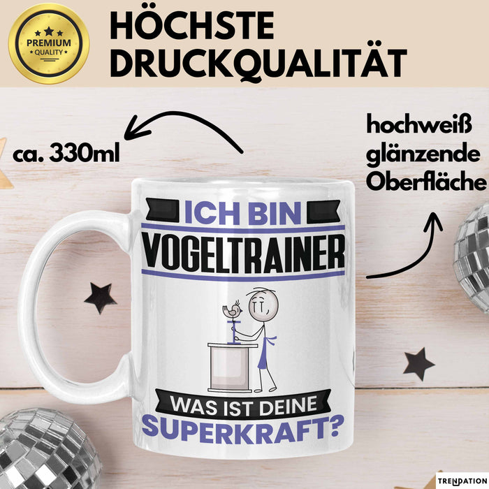 Vogeltrainer Tasse Geschenk für Vogeltrainer Geburtstag Lustiger Spruch Kaffee-Becher Was Ist Deine Superkraft Weiß Trendation