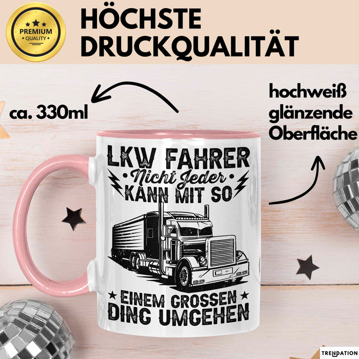 Lkw Fahrer Trucker Tasse Geschenk Lustige Geschenkidee Spruch Lkw Fahrer Nicht Jeder Kann Mit So Einem Grossen Ding Umgehen Rosa Trendation