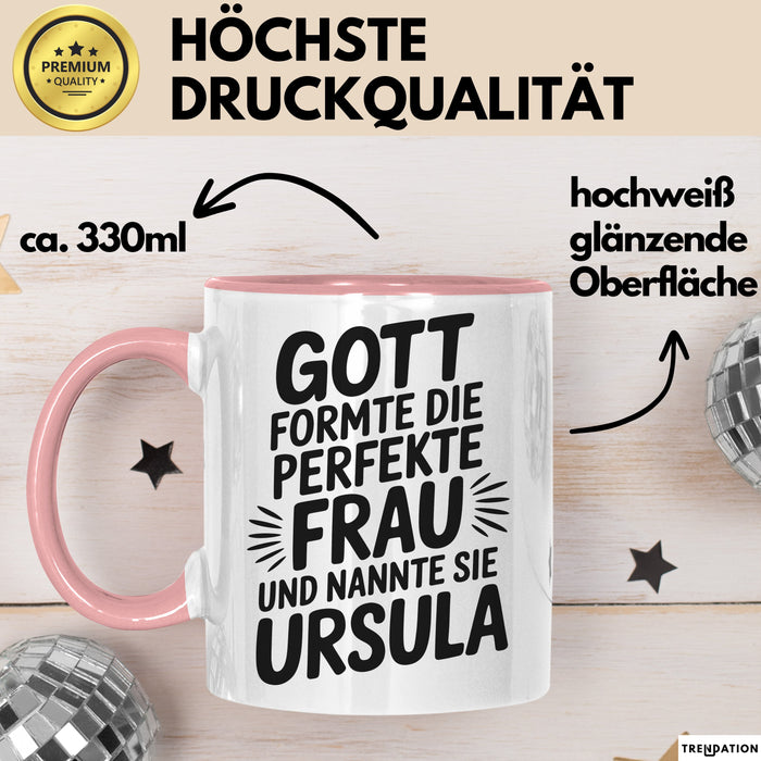 Ursula Tasse Geschenk Gott Formte Die Perfekte Frau Ursula Geschenkidee Rosa Trendation