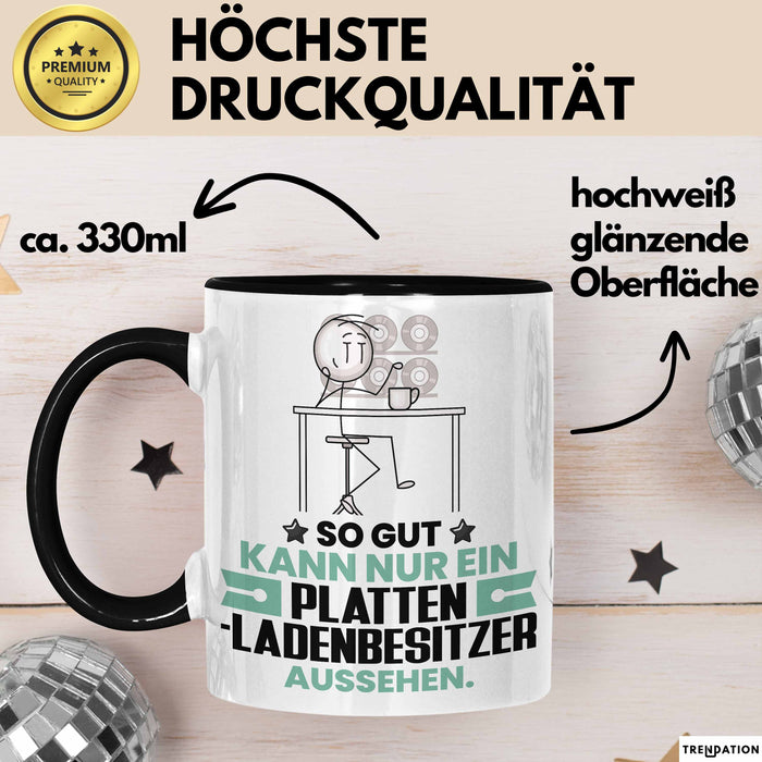 Plattenladenbesitzer Geschenk Tasse So Gut Kann Nur Ein Plattenladenbesitzer Aussehen Geschenkidee Kaffee-Becher Schwarz Trendation