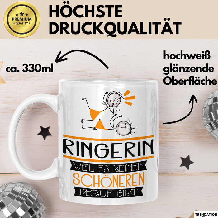 Ringerin Weil Es Keinen Schöneren Beruf Gibt Tasse Geschenk für Eine Ringerin Lustig Weiß Trendation