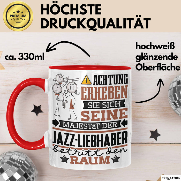 Jazz-Liebhaber Geschenk Tasse Lustiger Spruch Erheben Sie Sich Der Jazz-Liebhaber Betritt den Raum Rot Trendation