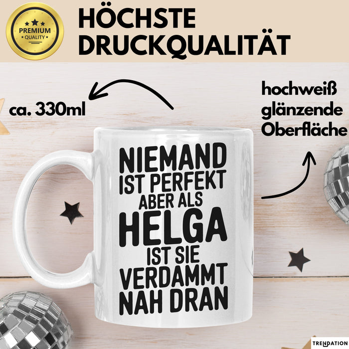 Helga Tasse Geschenk Niemand Ist Perfekt Helga Verdammt Nah Dran Geschenkidee Weiß Trendation
