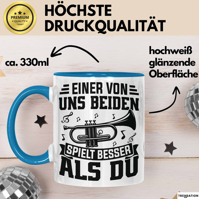 Posauntist Tasse Geschenk Trompete Posaune Einer Von Uns Beiden Spielt Besser Als Du Geschenkidee Blau Trendation