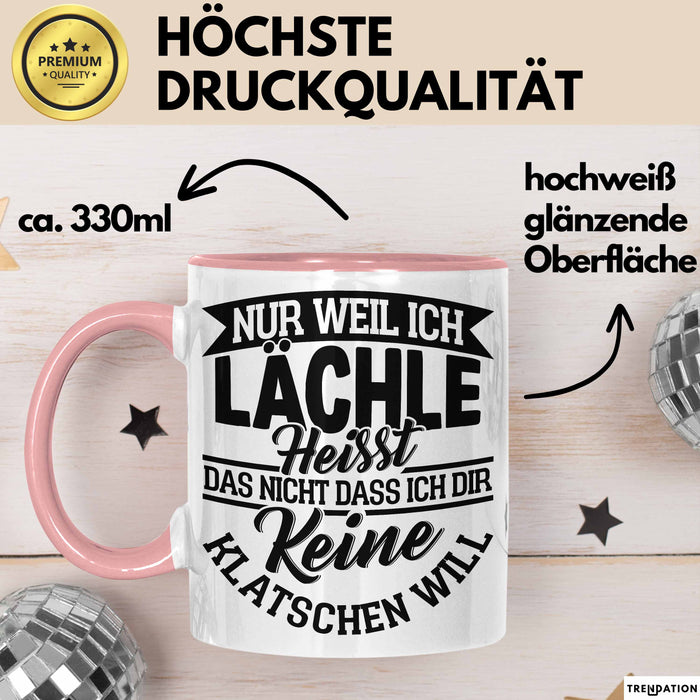Sarkastischer Spruch Tasse Geschenk für Frauen Nur Weil Ich Lächle Heißt Das Nicht Dass Ich Dir Keine Klatschen Will Kaffee-Becher Rosa Trendation