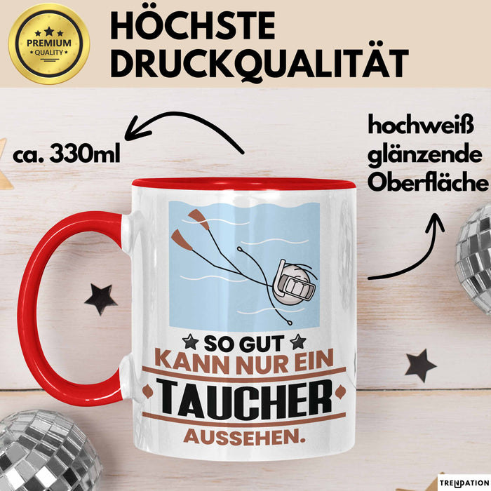Taucher Geschenk Tasse So Gut Kann Nur Ein Taucher Aussehen Geschenkidee Kaffee-Becher Rot Trendation