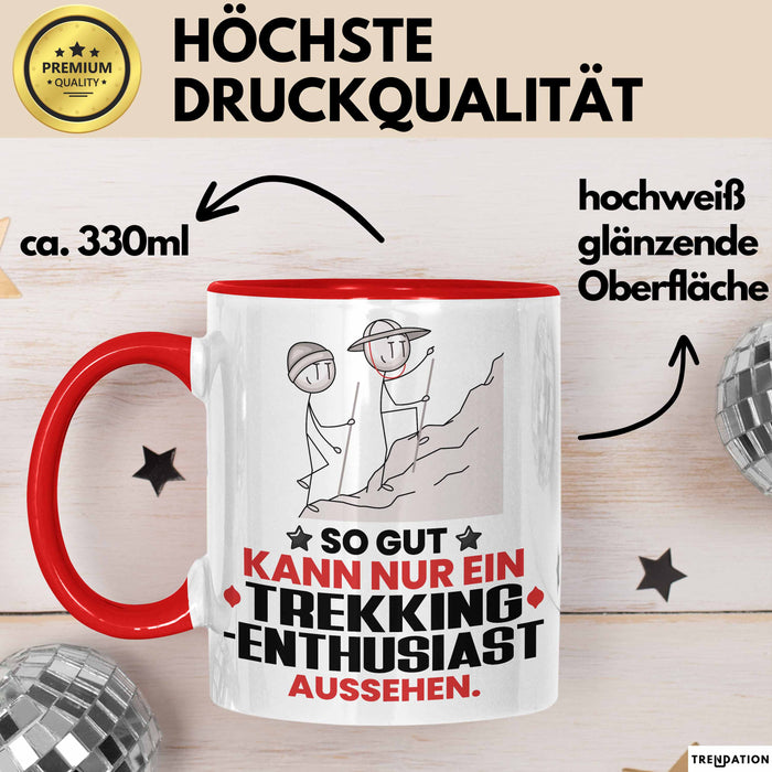 Trekking-Enthusiast Geschenk Tasse So Gut Kann Nur Ein Trekking-Enthusiast Aussehen Geschenkidee Kaffee-Becher Rot Trendation