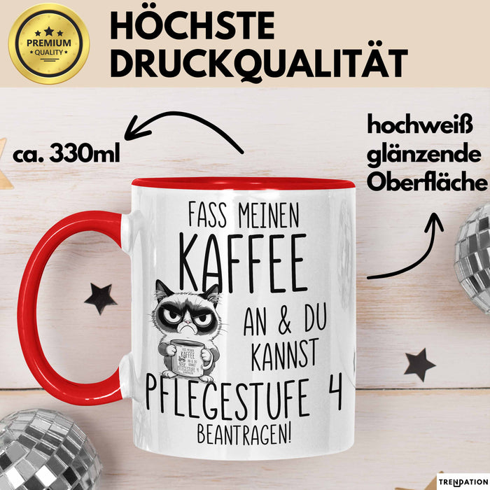 Humor Tasse Pflege Krankenschwester Büro Fass Meinen Kaffee An Und Du Kannst Pflegestufe 4 Beantragen Lustiger Kaffee-Becher Rot Trendation