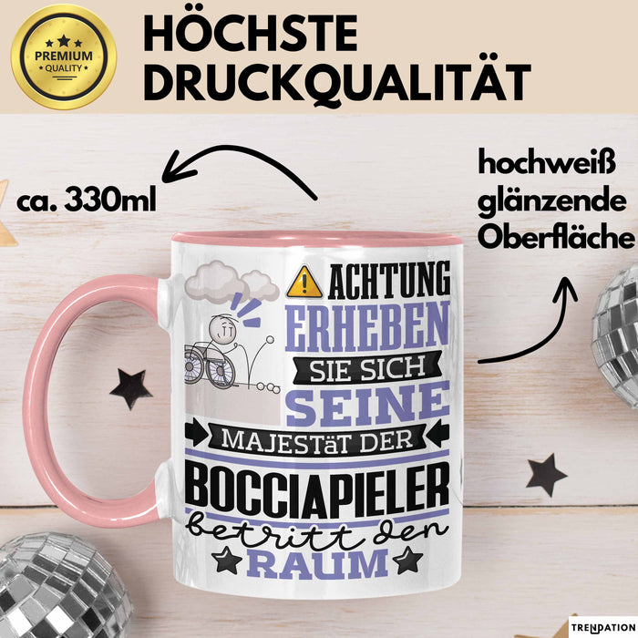 Bocciapieler Geschenk Tasse Lustiger Spruch Erheben Sie Sich Der Bocciapieler Betritt den Raum Rosa Trendation