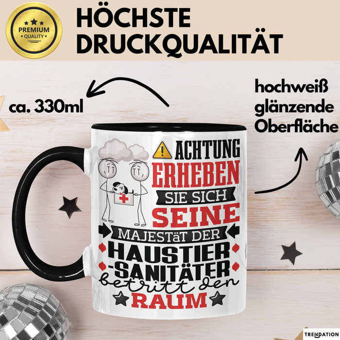 Haustiersanitäter Geschenk Tasse Lustiger Spruch Erheben Sie Sich Der Haustiersanitäter Betritt den Raum Schwarz Trendation