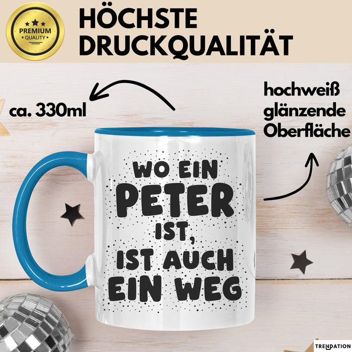 Peter Tasse Wo Ein Peter Ist, Ist Auch Ein Weg Geschenk