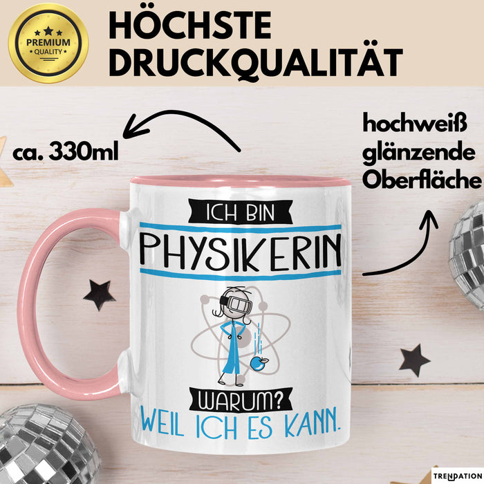 Physikerin Tasse Geschenk Ich Bin Physikerin Warum Weil Ich Es Kann Geschenkidee Geburtstag Rosa Trendation