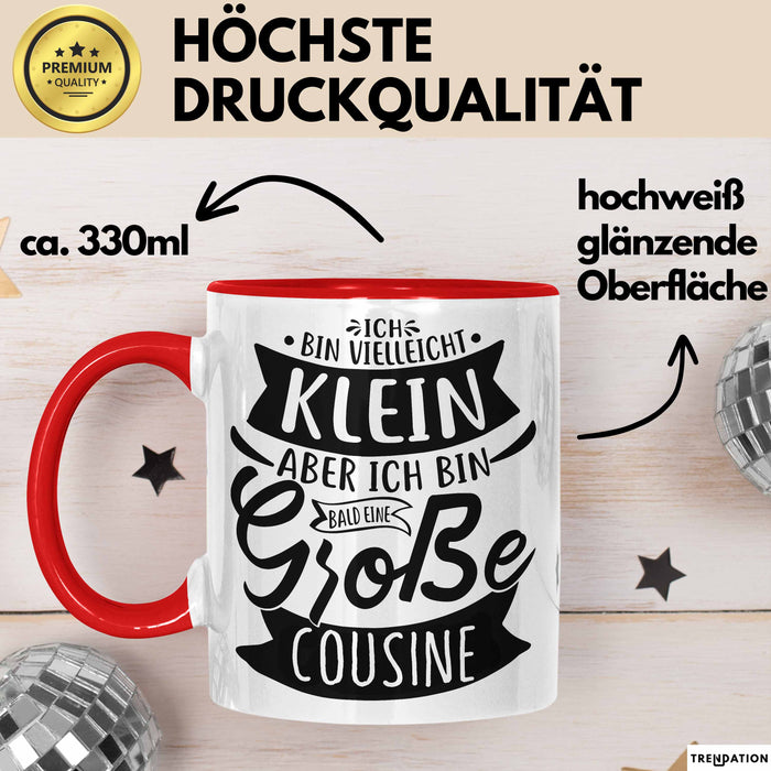 Große Cousine Tasse Geschenk Verkündung Ich Bin Vielleicht Klein Aber Ich Bin Bald Eine Große Cousine Geschenkidee Nachwuchs Rot Trendation