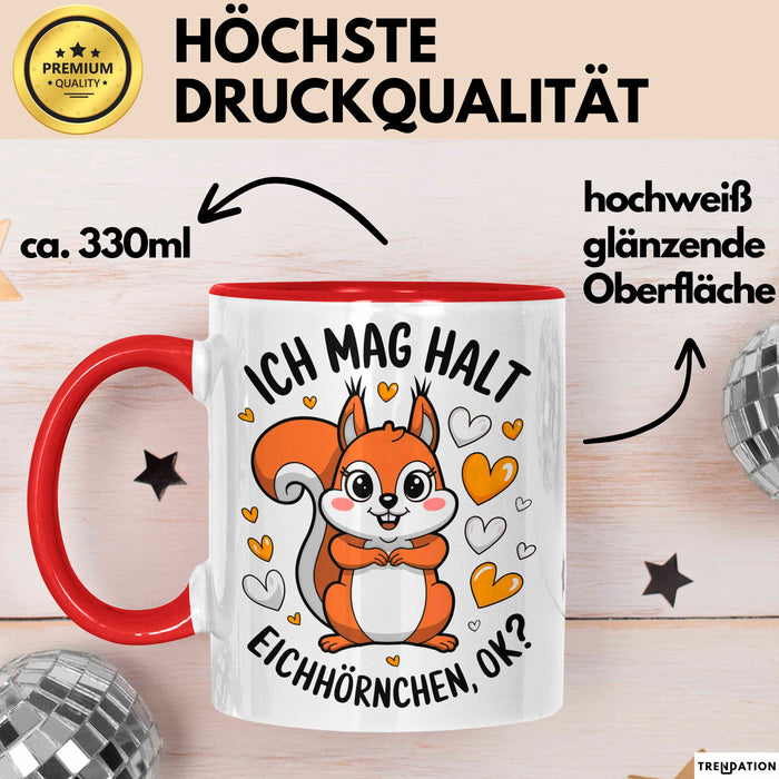 Eichhörnchen Tierliebhaber Tasse Geschenk Lustige Geschenkidee Spruch Ich Mag Halt Einfach Eichhörnchen Rot Trendation