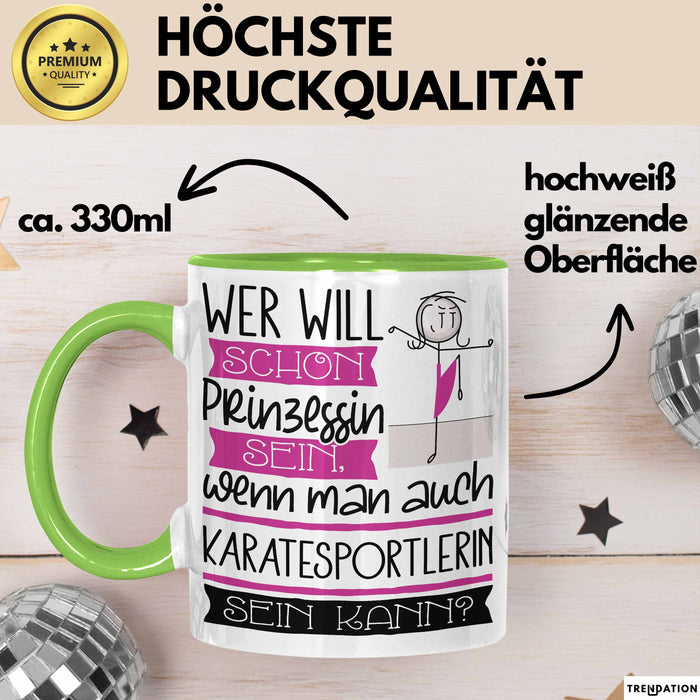 Karatesportlerin Tasse Geschenk Spruch Wer Will Schon Prinzessin Sein Wenn Man Auch Karatesportlerin Sein Kann Grün Trendation