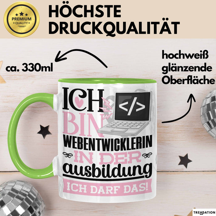 Webentwicklerin Ausbildung Start Geschenk Tasse Ich Bin Webentwicklerin In Der Ausbildung Ich Darf Das Kaffee-Becher Geschenkidee Grün Trendation