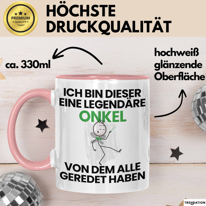 Onkel Geschenk Tasse Lustige Geschenkidee Geburtstag für Onkel Ich Bin Dieser Legendäre Onkel Von Dem Alle Geredet Haben Kaffee-Becher Rosa Trendation