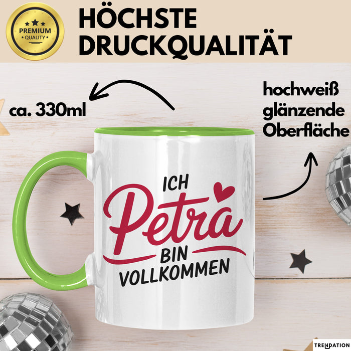Petra Tasse Geschenk Ich Bin Vollkommen Petra Geschenkidee Geburtstag Grün Trendation