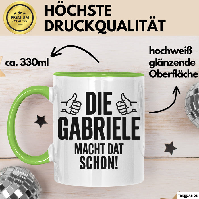 Gabriele Tasse Geschenk Die Gabriele Macht Dat Schon Geschenkidee Becher mit Name Grün Trendation
