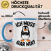 Sarkastischer Pinguin Tasse Geschenk Lustige Geschenkidee Spruch Ich Muss Gar Nix Blau Trendation