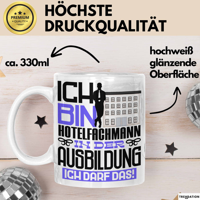 Hotelfachmann Ausbildung Tasse Geschenk Ich Bin Hotelfachmann In Der Ausbildung Ich Darf Das Geschenkidee Spruch Weiß Trendation