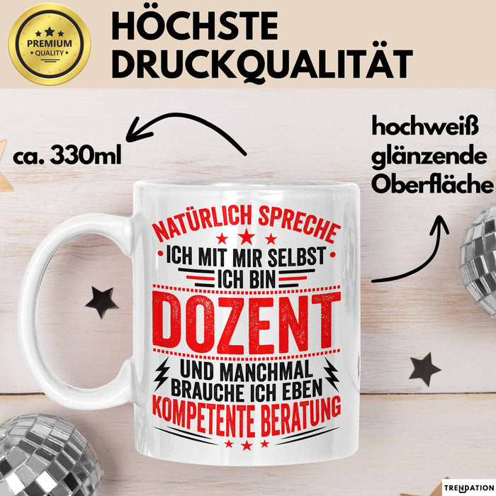 Dozent Vorlesung Tasse Geschenk Lustige Geschenkidee Spruch Ich Bin Dozent Und Manchmal Brauche Ich Eben Kompetente Beratung Weiß Trendation