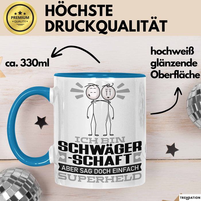 Schwägerschaft Geschenk Tasse Ich Bin Schwägerschaft Aber Sag Doch Einfach Superheld Lustige Geschenkdiee für Schwägerschaft Kaffee-Becher Blau Trendation