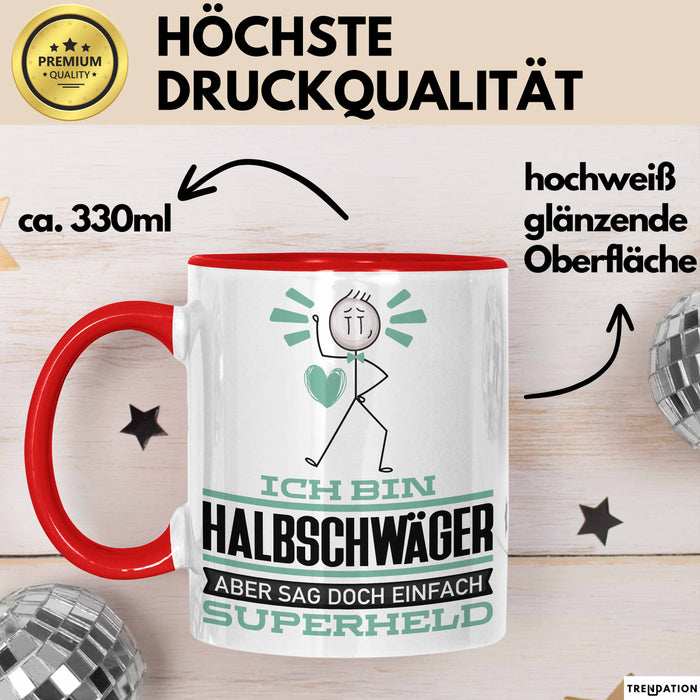 Halbschwäger Geschenk Tasse Ich Bin Halbschwäger Aber Sag Doch Einfach Superheld Lustige Geschenkdiee für Halbschwäger Kaffee-Becher Rot Trendation