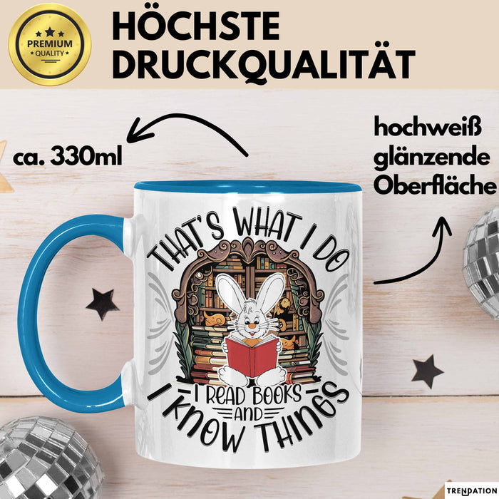 Lesen Tasse Geschenk Leseratte Geschenkidee That's What I Do I Read Book And I Know Things Blau Trendation