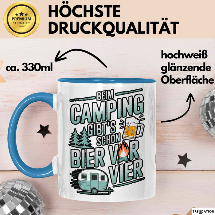 Camper Camping Bierliebhaber Tasse Geschenk Lustige Geschenkidee Spruch Beim Camping Gibt’S Schon Bier Vor Vier Blau Trendation