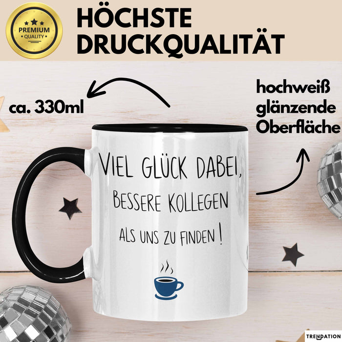 Büroarbeit Kollege Abschied Tasse Geschenk Lustige Geschenkidee Spruch Viel Glück Dabei Bessere Kollegen Als Uns Zu Finden Trendation