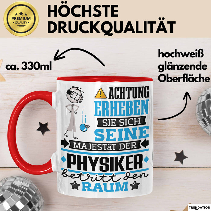Physiker Geschenk Tasse Lustiger Spruch Erheben Sie Sich Der Physiker Betritt den Raum Rot Trendation